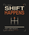 Shift Happens H-pattern back print on black tee — Fast Lane Society Drop 009
